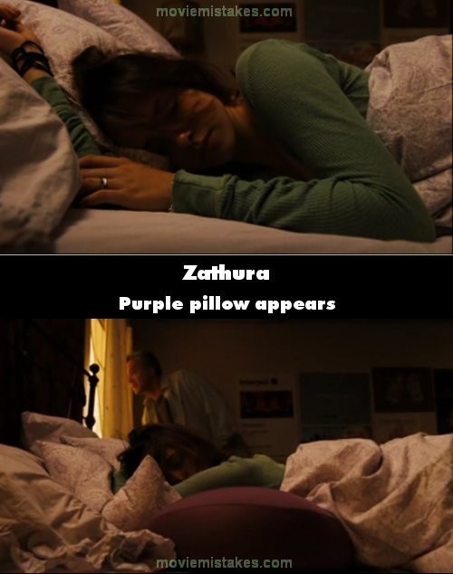 Phim Zathura, cảnh bố của Lisa vào phòng giục con gái dậy, chiếc gối màu tím ở dưới khủy tay Lisa bỗng dưng xuất hiện, rồi lại biến mất lúc ông đi ra khỏi phòng